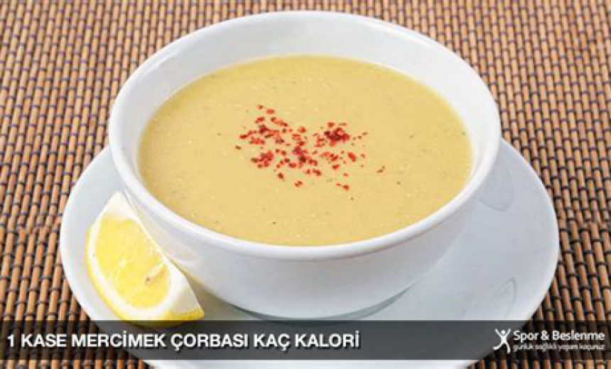 1 Kase Mercimek Çorbası Kaç Kalori