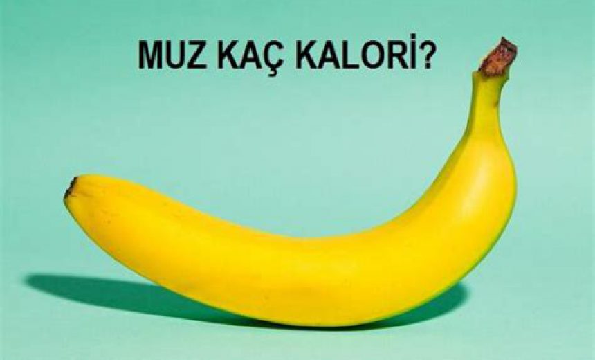 1 Adet Muz Kaç Kalori